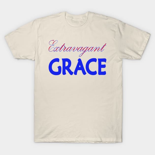 Extravagant Grace T-Shirt by Divinekoncept